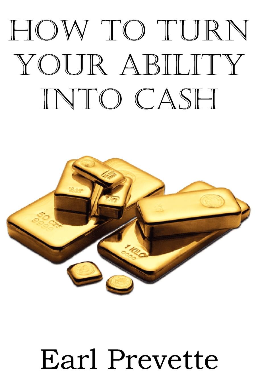 How To Turn Your Ability Into Cash