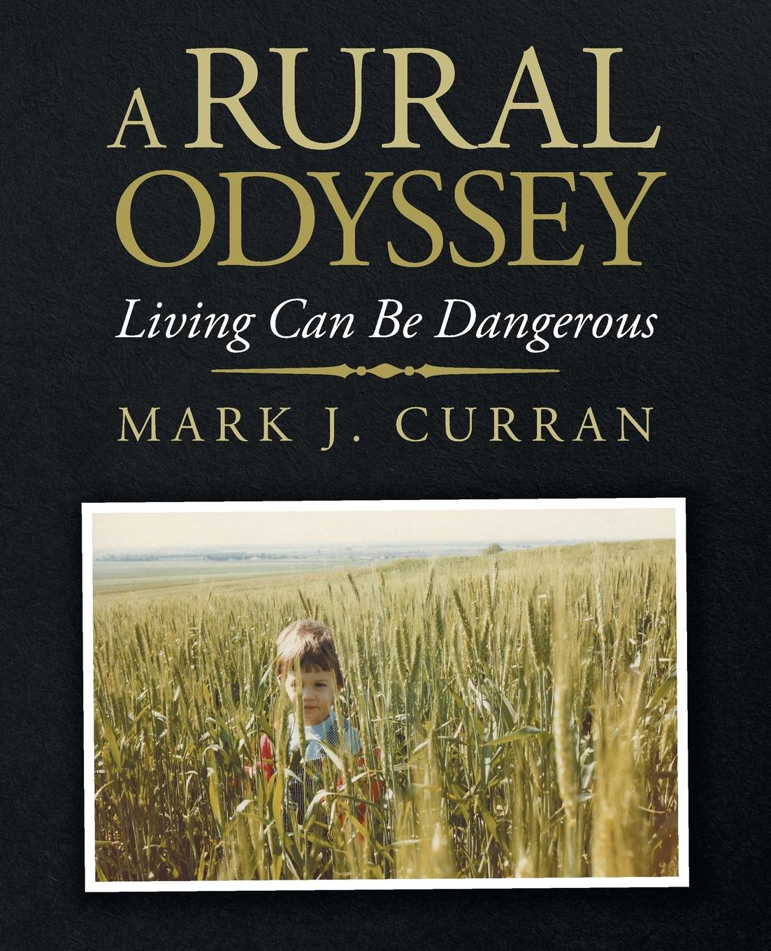 A Rural Odyssey. Living Can Be Dangerous