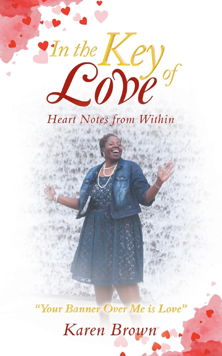 In the Key of Love. Heart Notes from Within