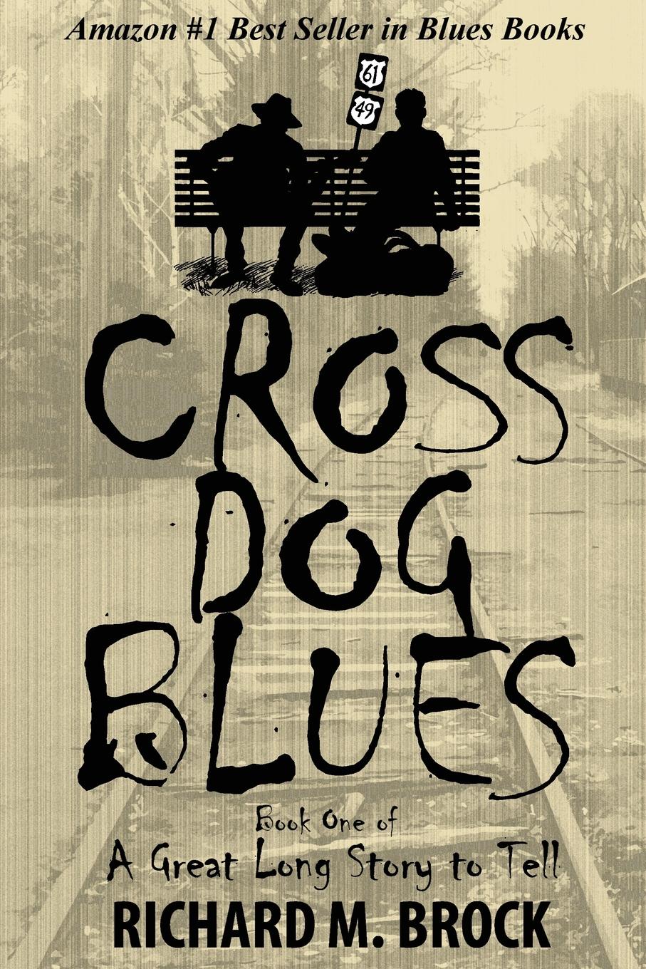 фото CROSS DOG BLUES. Book One of A Great Long Story to Tell