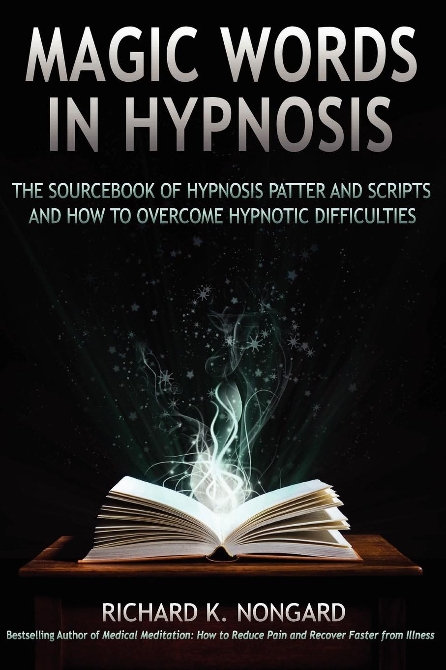 фото Magic Words, the Sourcebook of Hypnosis Patter and Scripts and How to Overcome Hypnotic Difficulties