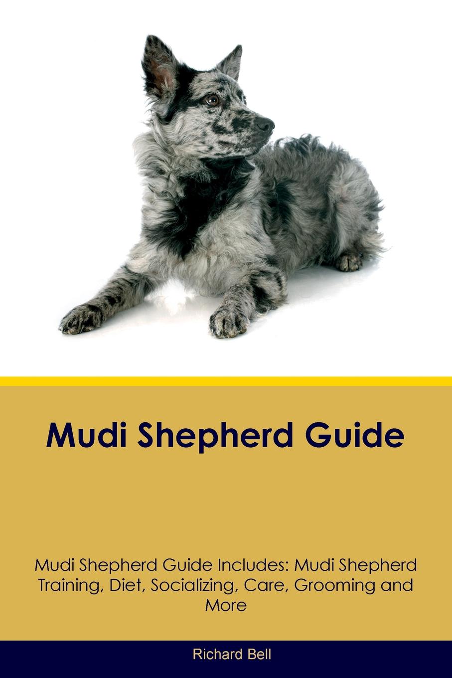 Mudi Shepherd Guide Mudi Shepherd Guide Includes. Mudi Shepherd Training, Diet, Socializing, Care, Grooming, Breeding and More