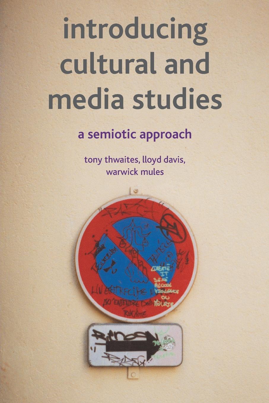 Introducing Cultural and Media Studies. A Semiotic Approach