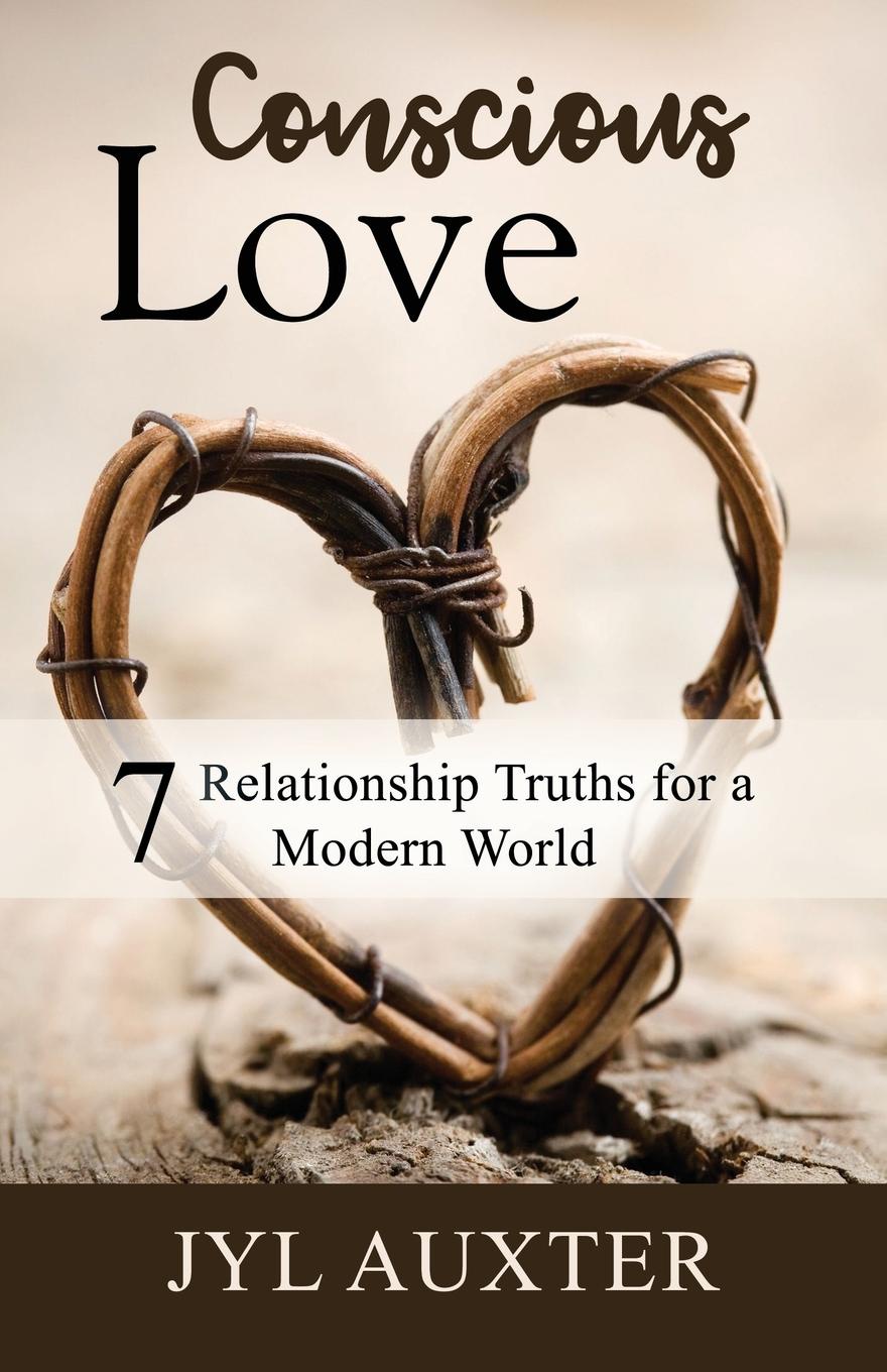 фото Conscious Love. 7 Relationship Truths for a Modern World