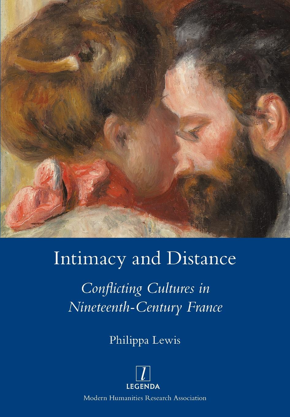 Intimacy and Distance. Conflicting Cultures in Nineteenth-Century France