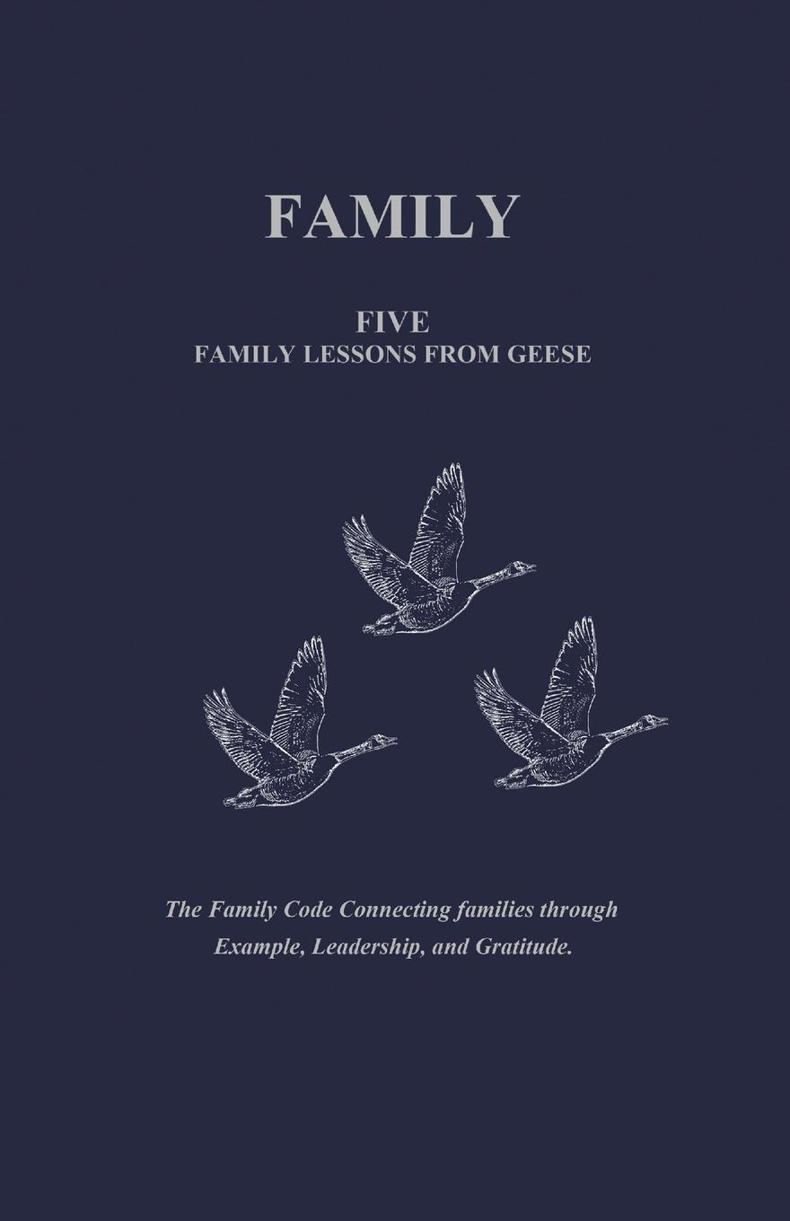 FAMILY. FIVE FAMILY LESSONS FROM GEESE