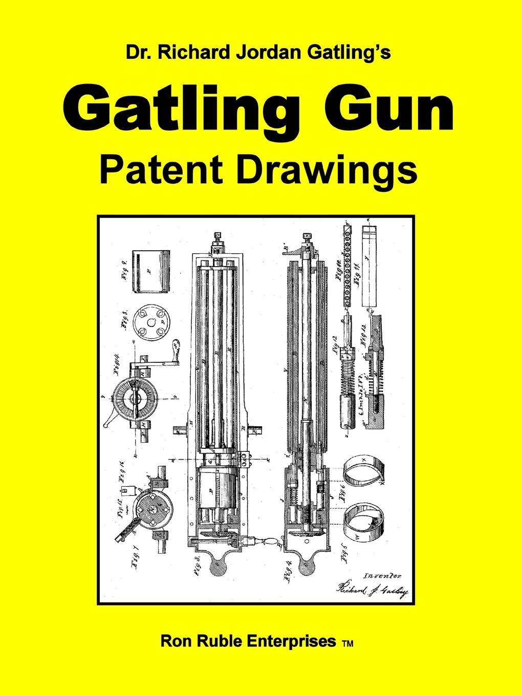 Dr. Richard Jordan Gatling`s GATLING GUN PATENT DRAWINGS