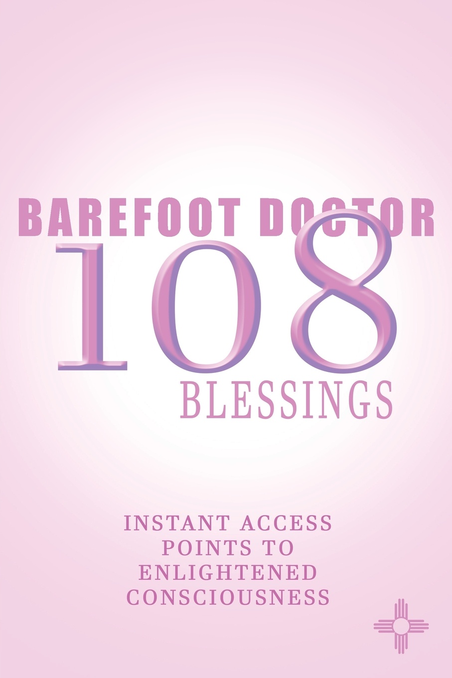 фото 108 BLESSINGS. Instant access points to enlightened consciousness