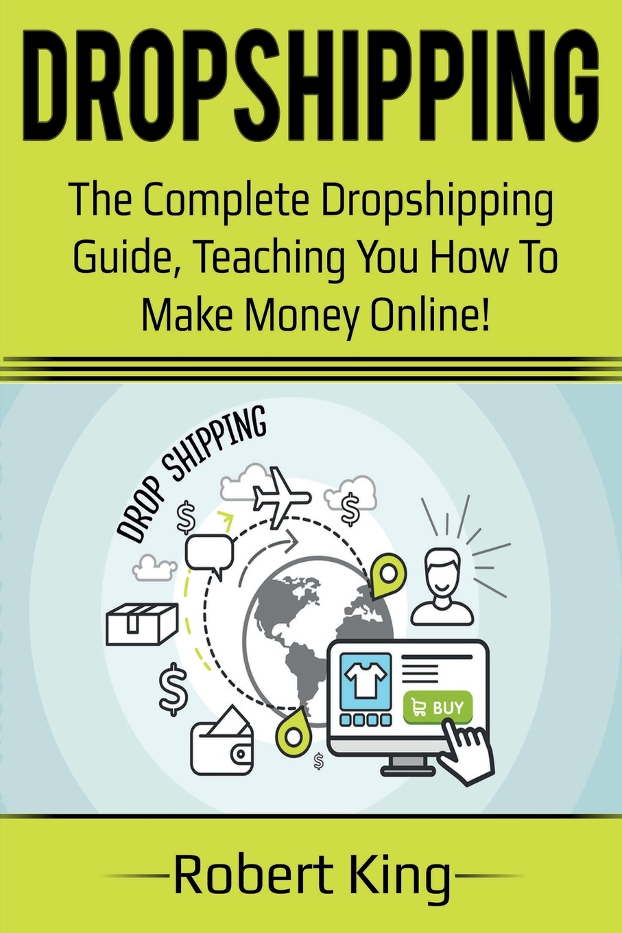 Dropshipping. The complete dropshipping guide, teaching you how to make money online!