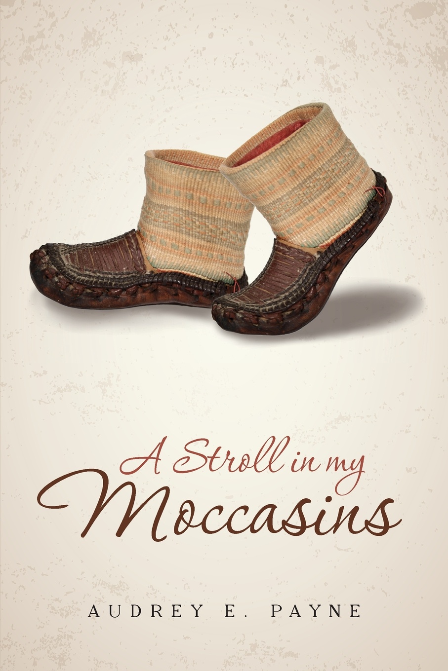 A Stroll in my Moccasins. An ordinary life unfolds as not so ordinary.