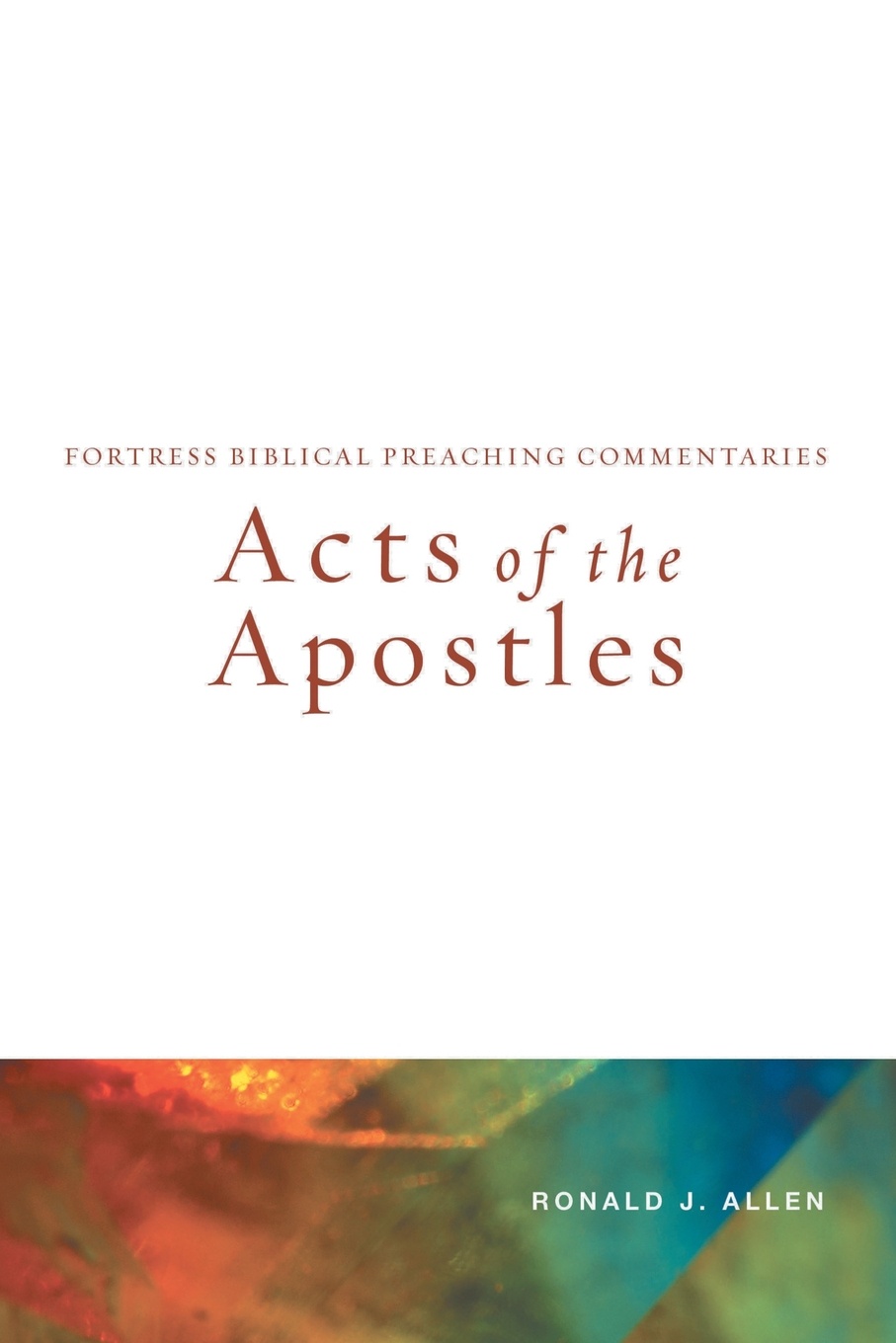 Acts of the Apostles. Fortress Biblical Preaching Commentaries