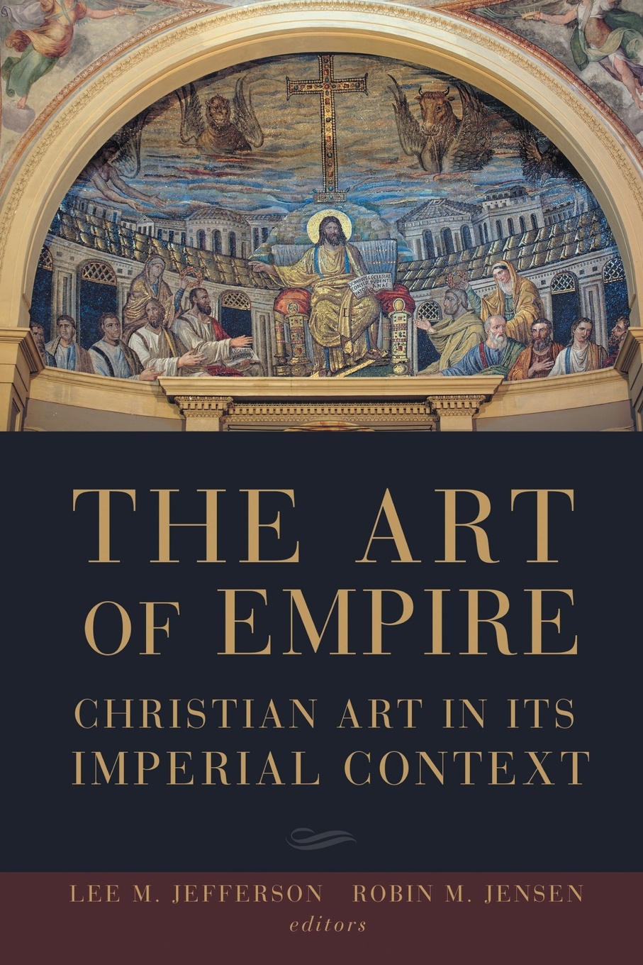The Art of Empire. Christian Art in Its Imperial Context