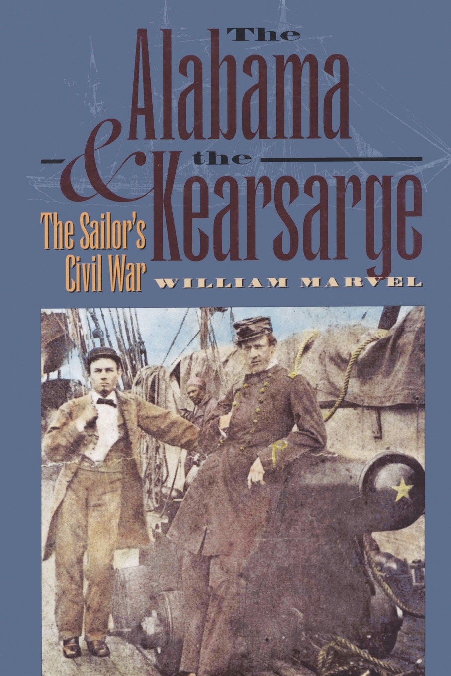 William Marvel The Alabama and the Kearsarge william marvel the alabama and the kearsarge
