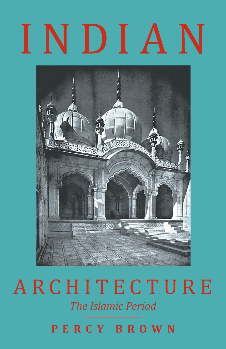 Indian Architecture (The Islamic Period)