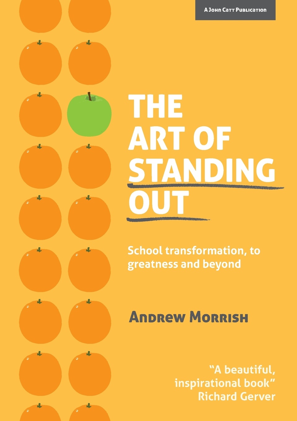The Art of Standing Out. School Transformation, to greatness and beyond