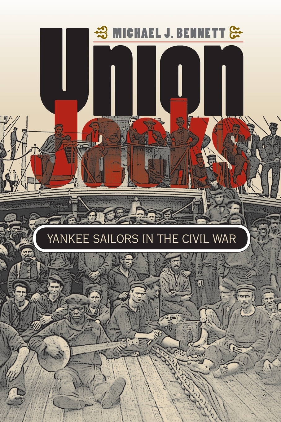 Union Jacks. Yankee Sailors in the Civil War