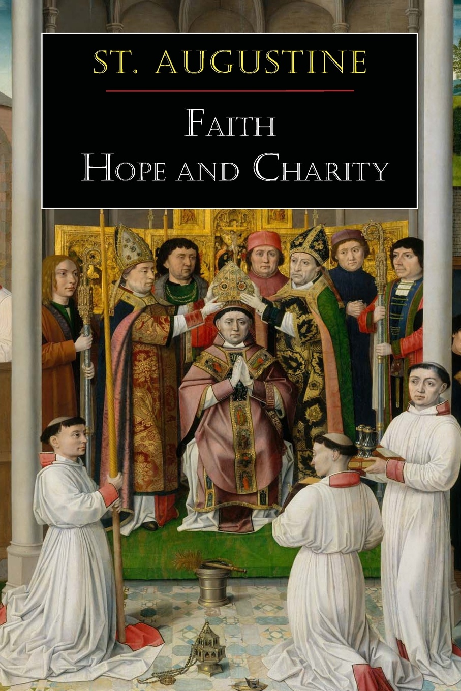 St. Augustine. Faith, Hope and Charity