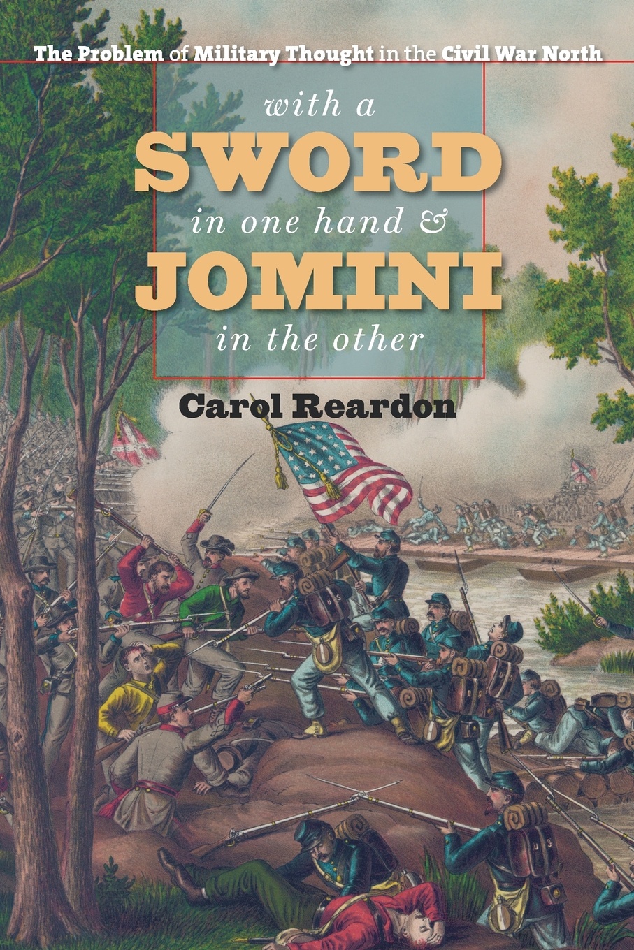 With a Sword in One Hand and Jomini in the Other. The Problem of Military Thought in the Civil War North