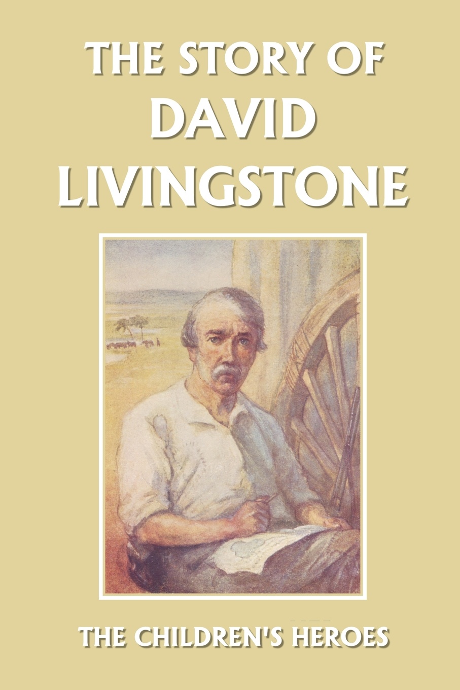 The Story of David Livingstone (Yesterday`s Classics)