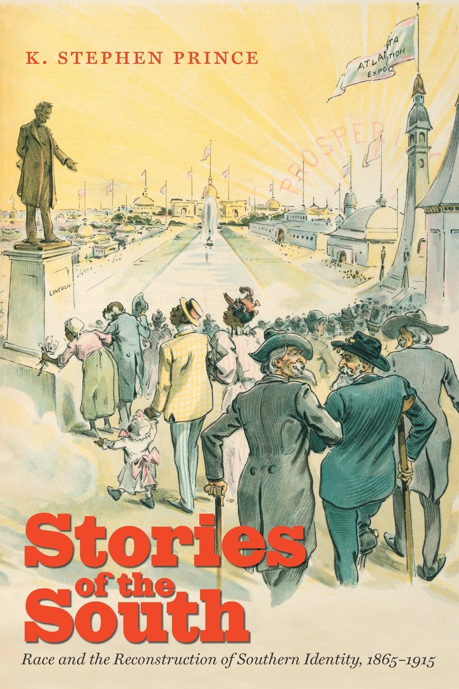 Stories of the South. Race and the Reconstruction of Southern Identity, 1865-1915