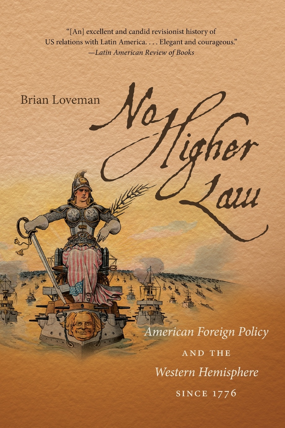 No Higher Law. American Foreign Policy and the Western Hemisphere since 1776