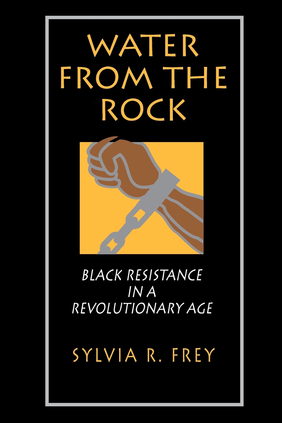 Water from the Rock. Black Resistance in a Revolutionary Age