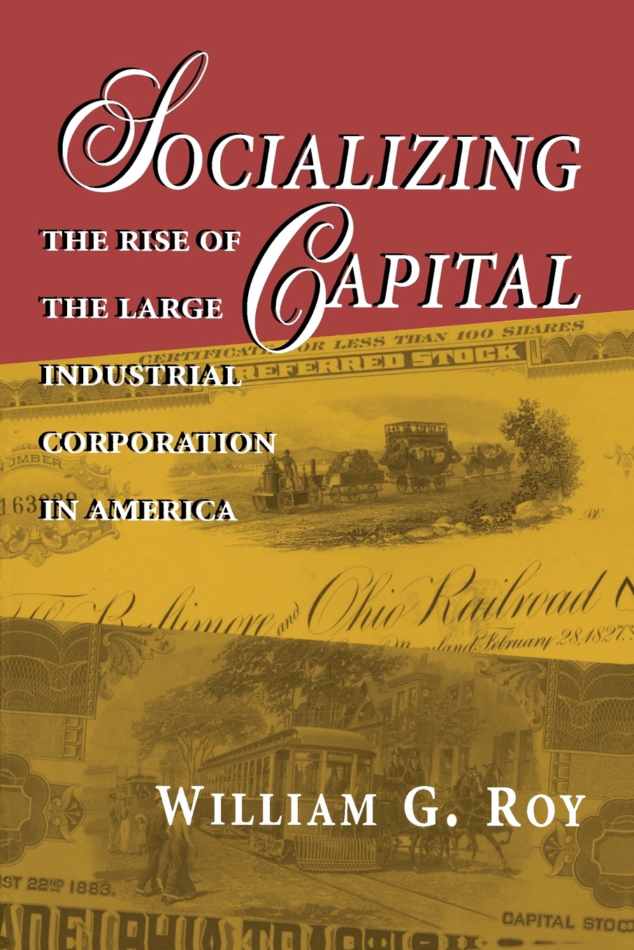 Socializing Capital. The Rise of the Large Industrial Corporation in America