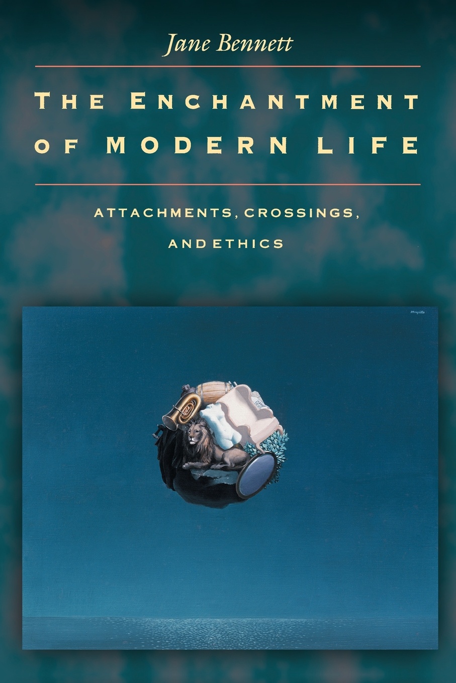 The Enchantment of Modern Life. Attachments, Crossings, and Ethics