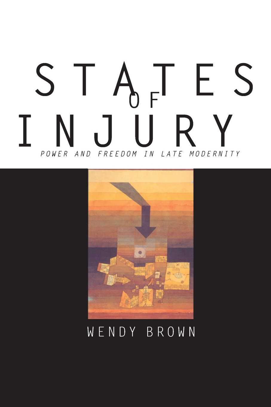 States of Injury. Power and Freedom in Late Modernity