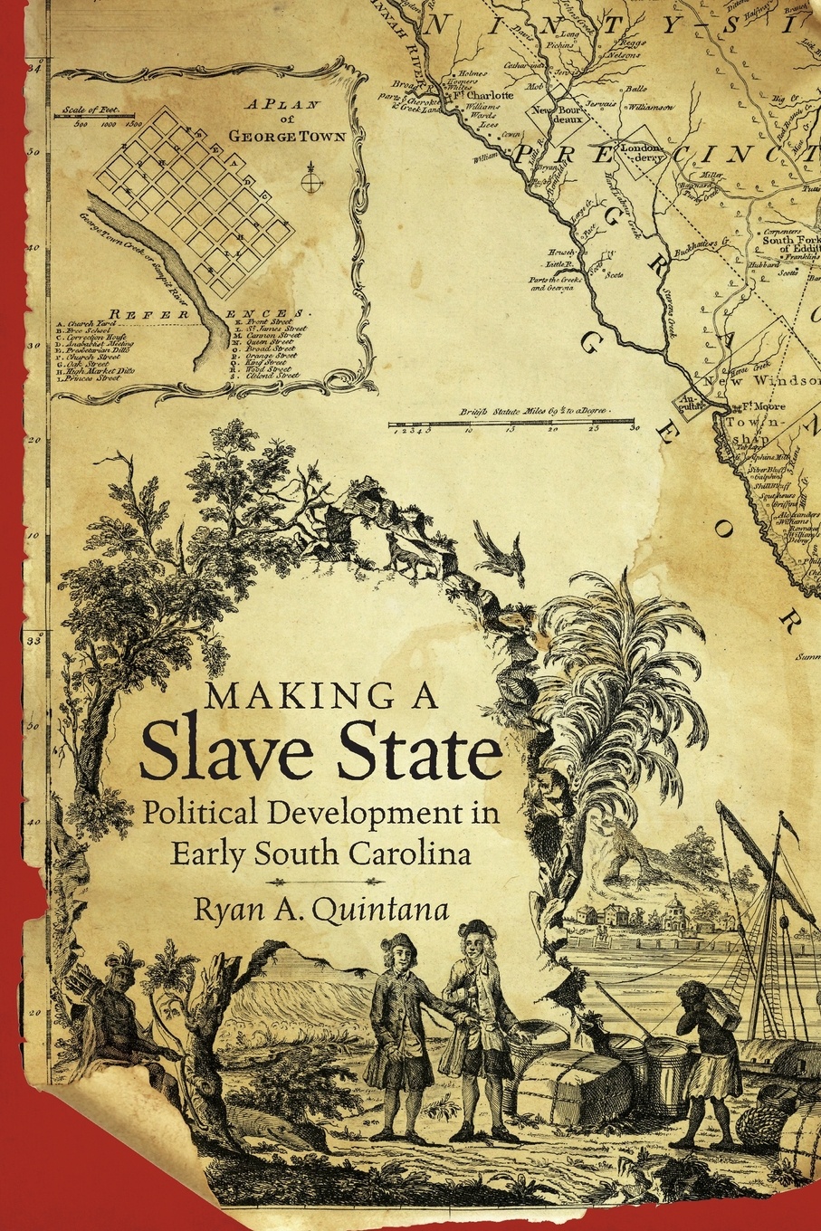 Making a Slave State. Political Development in Early South Carolina