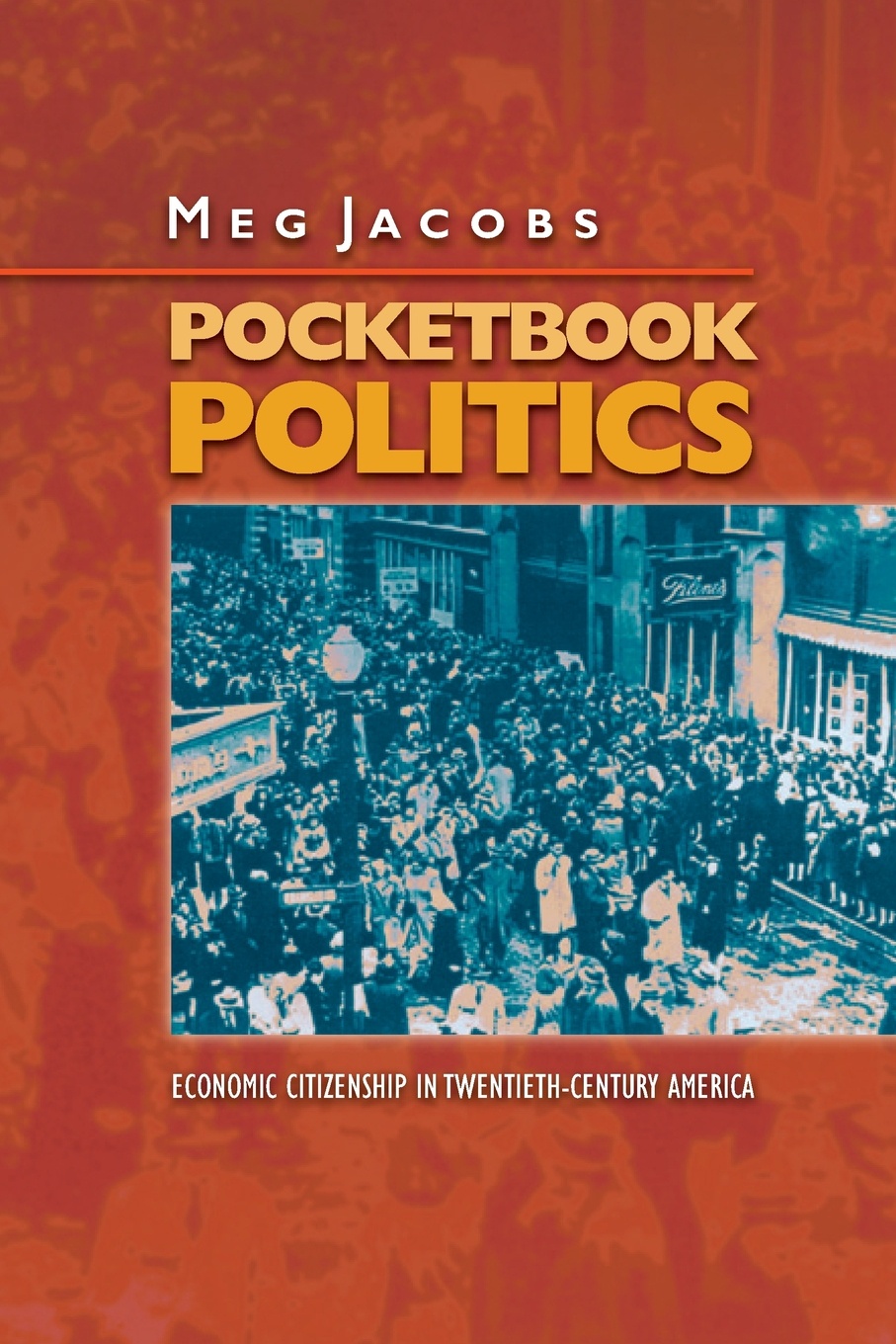 Pocketbook Politics. Economic Citizenship in Twentieth-Century America