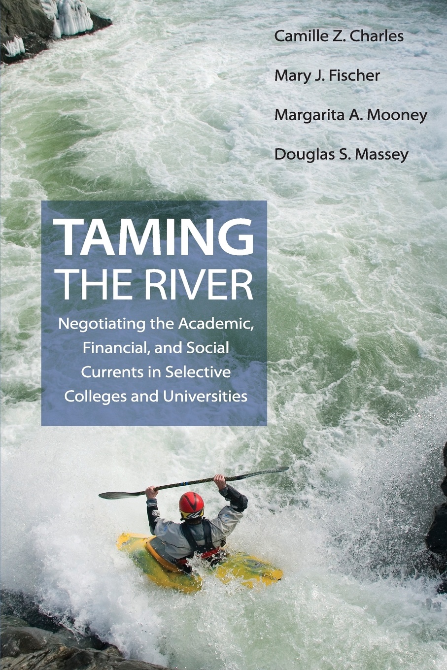 Taming the River. Negotiating the Academic, Financial, and Social Currents in Selective Colleges and Universities