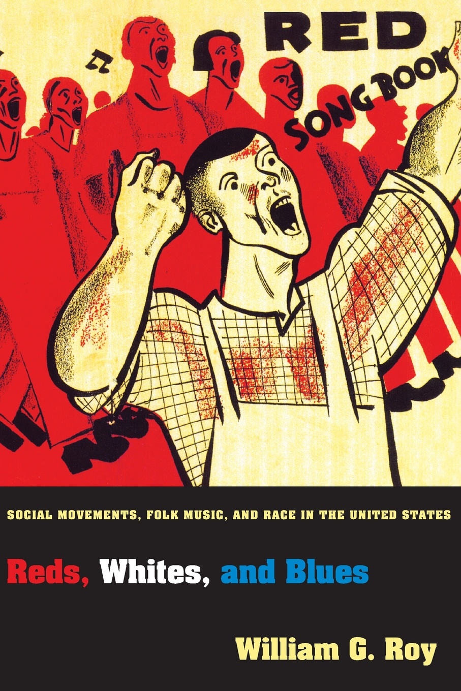 Reds, Whites, and Blues. Social Movements, Folk Music, and Race in the United States