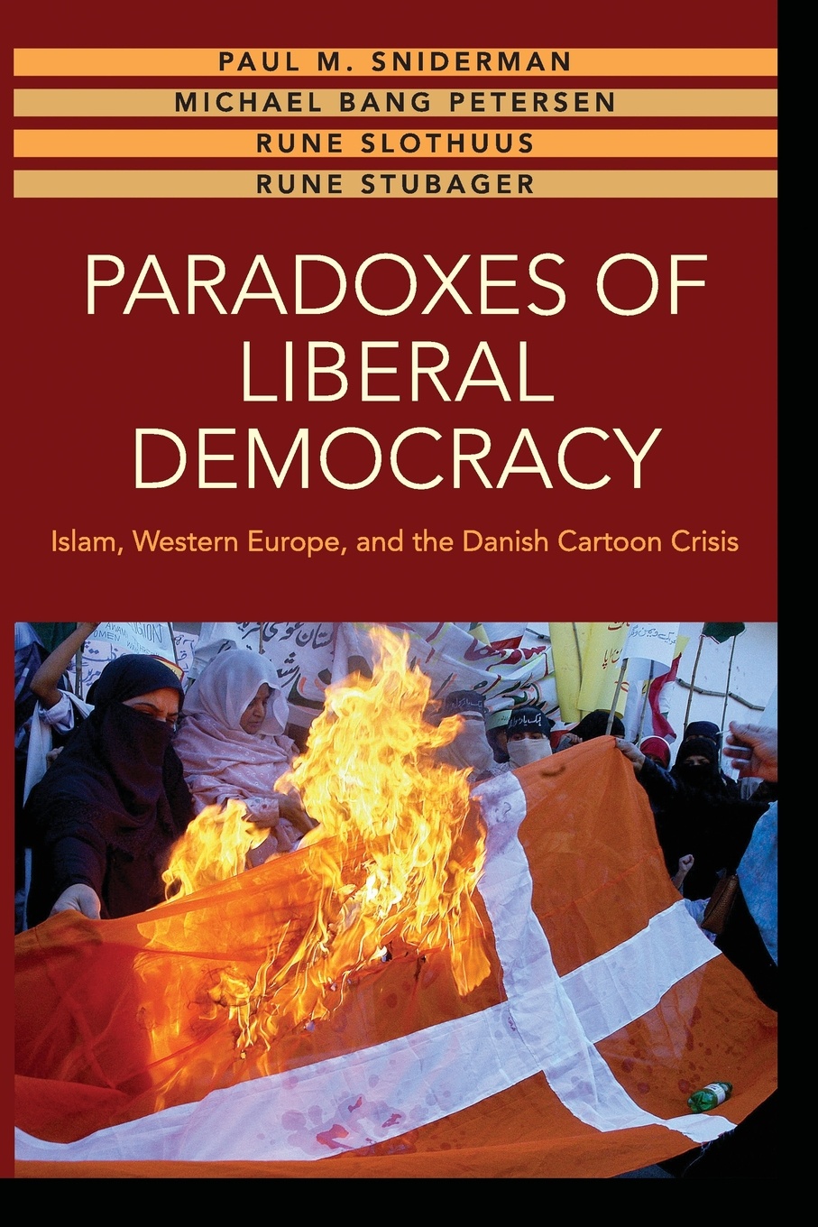 Paradoxes of Liberal Democracy. Islam, Western Europe, and the Danish Cartoon Crisis