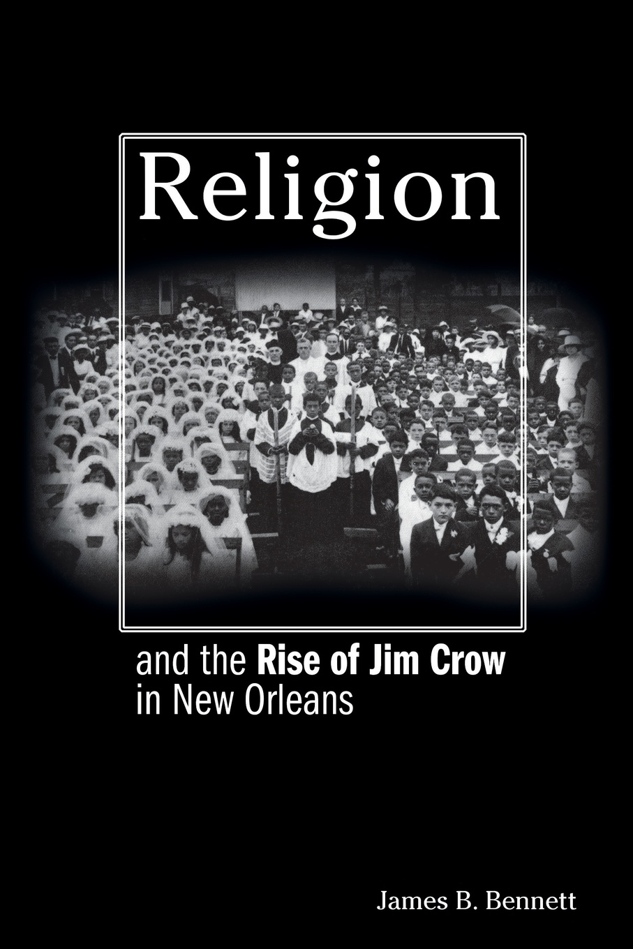 Religion and the Rise of Jim Crow in New Orleans