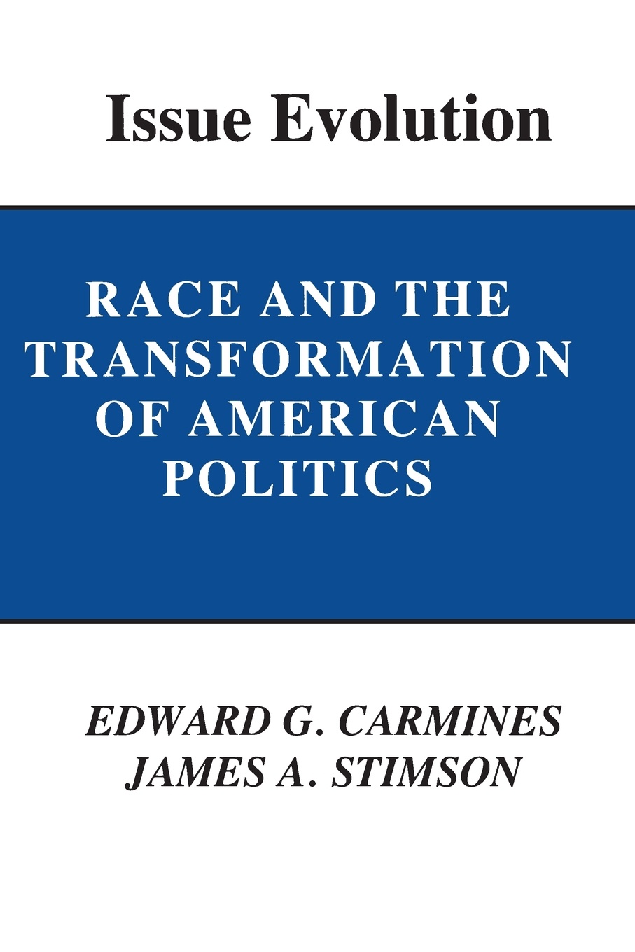 Issue Evolution. Race and the Transformation of American Politics