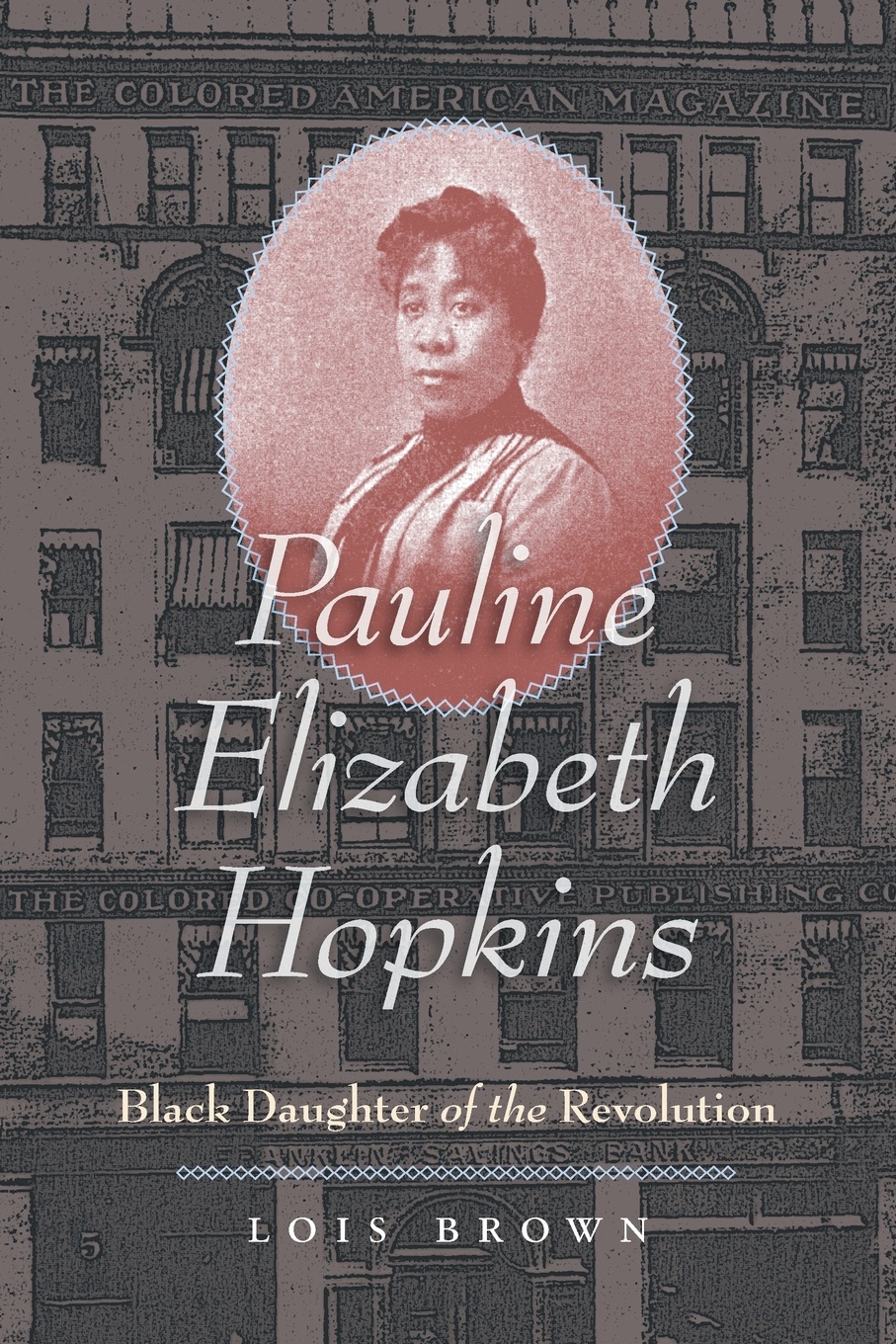 Pauline Elizabeth Hopkins. Black Daughter of the Revolution