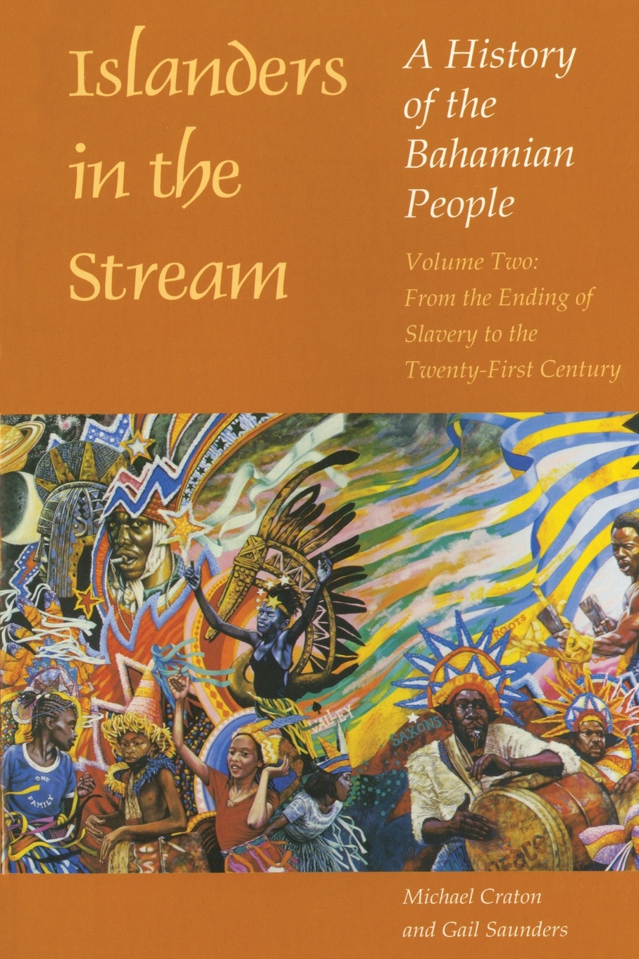 Islanders in the Stream. A History of the Bahamian People: Volume Two: From the Ending of Slavery to the Twenty-First Century