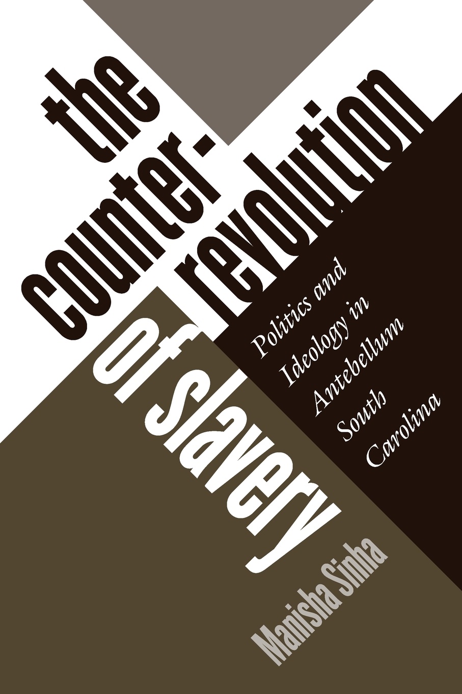 The Counterrevolution of Slavery. Politics and Ideology in Antebellum South Carolina