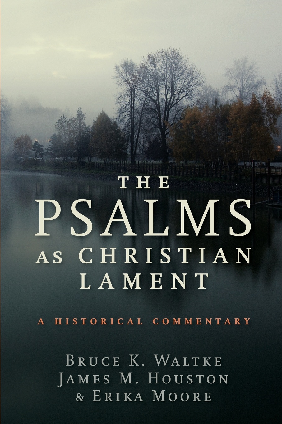 Psalms as Christian Lament. A Historical Commentary