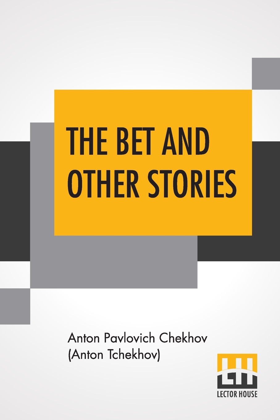 The Bet And Other Stories. Translated By Samuel Solomonovitch Koteliansky And John Middleton Murry