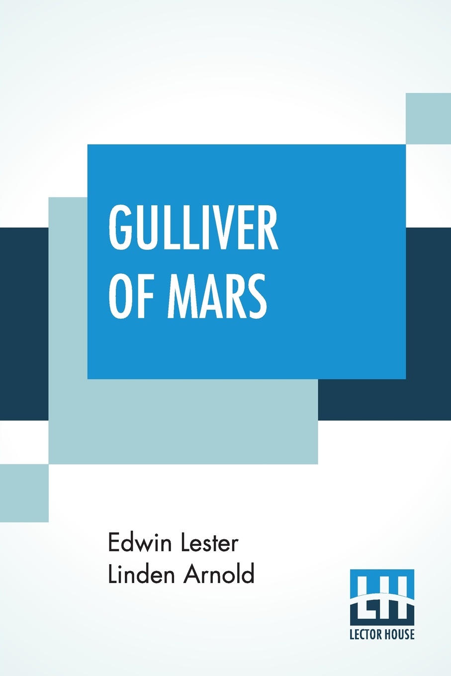 Gulliver Of Mars. Original Title - Lieut. Gulliver Jones