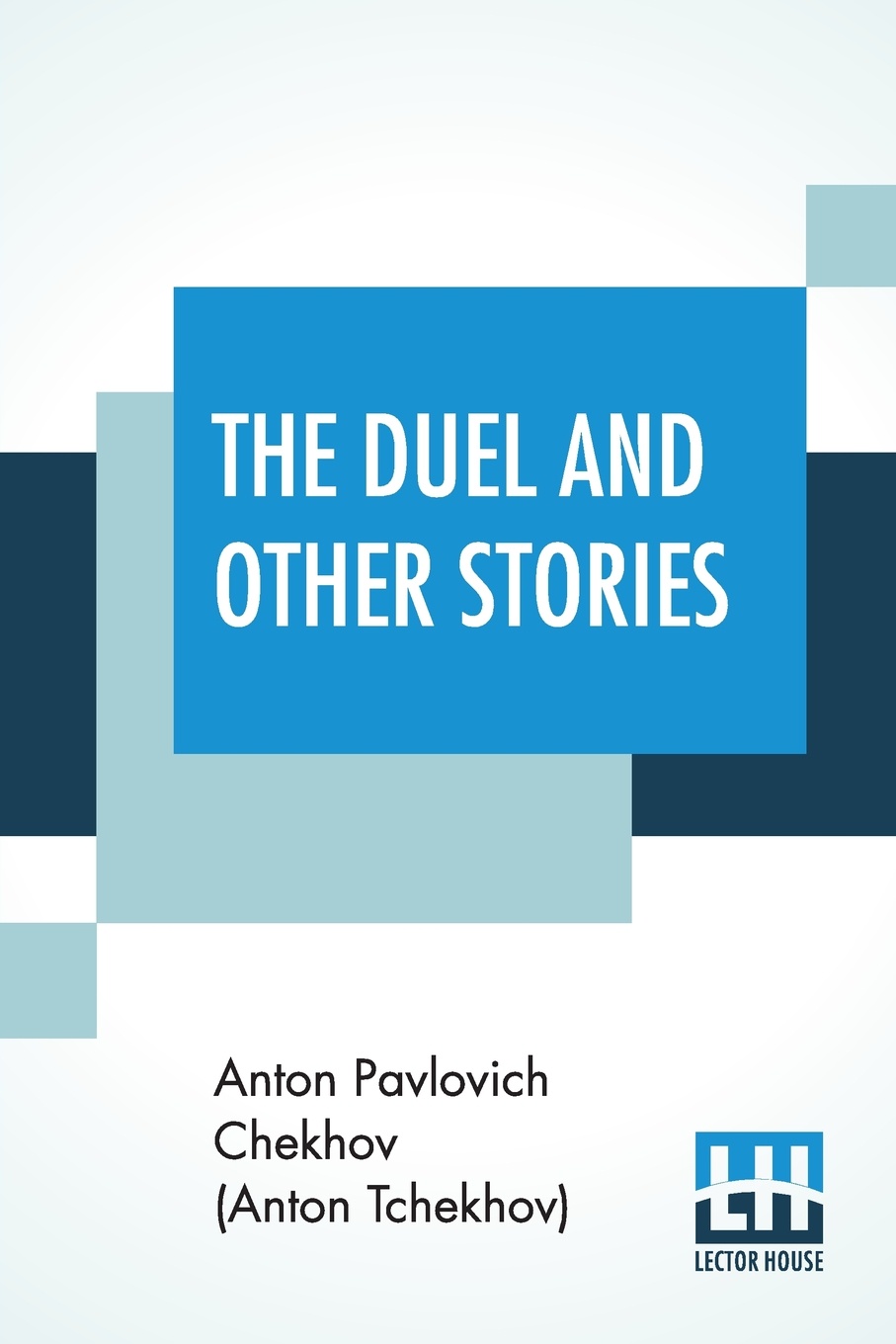 The Duel And Other Stories. Translated By Constance Garnett