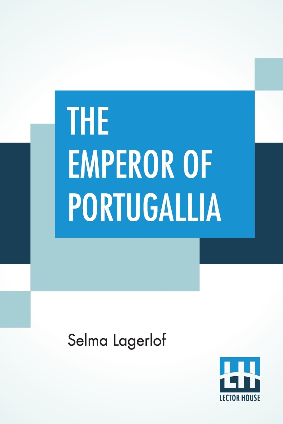 The Emperor Of Portugallia. Translated From The Swedish By Velma Swanston Howard