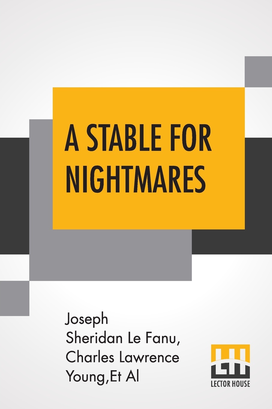 A Stable For Nightmares. Or Weird Tales