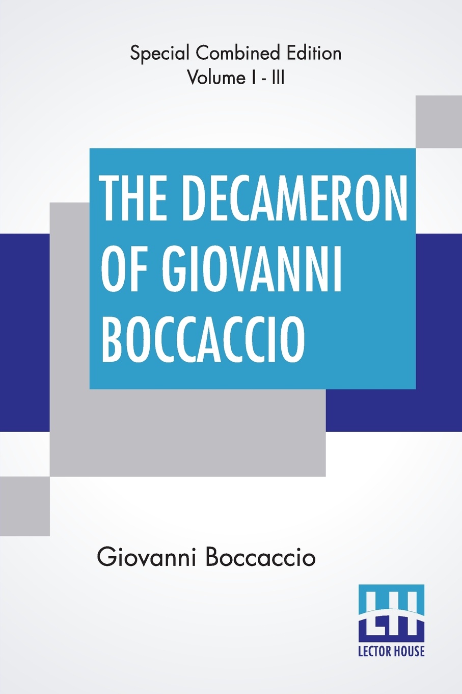 The Decameron Of Giovanni Boccaccio (Complete). Translated By John Payne