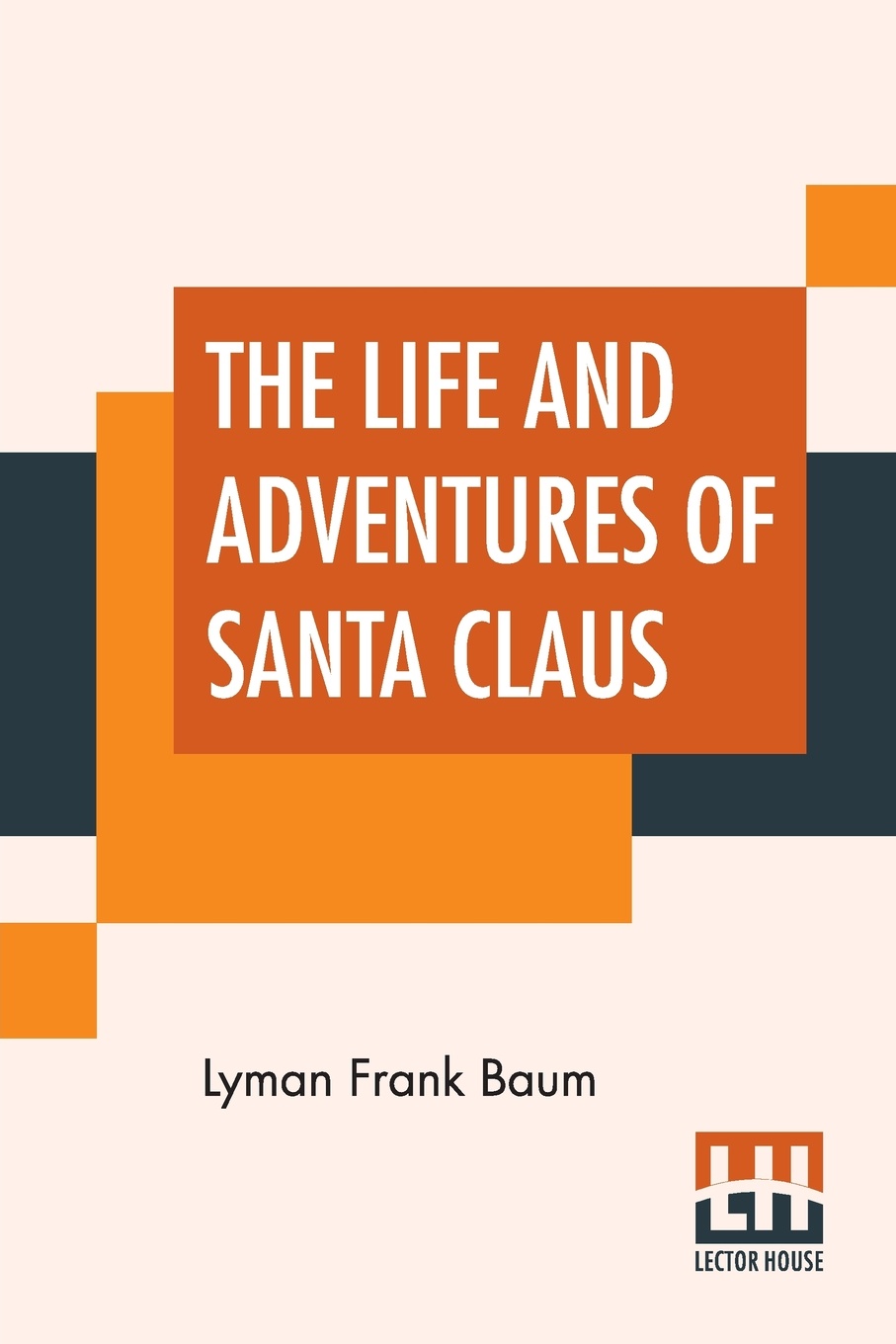 The Life And Adventures Of Santa Claus