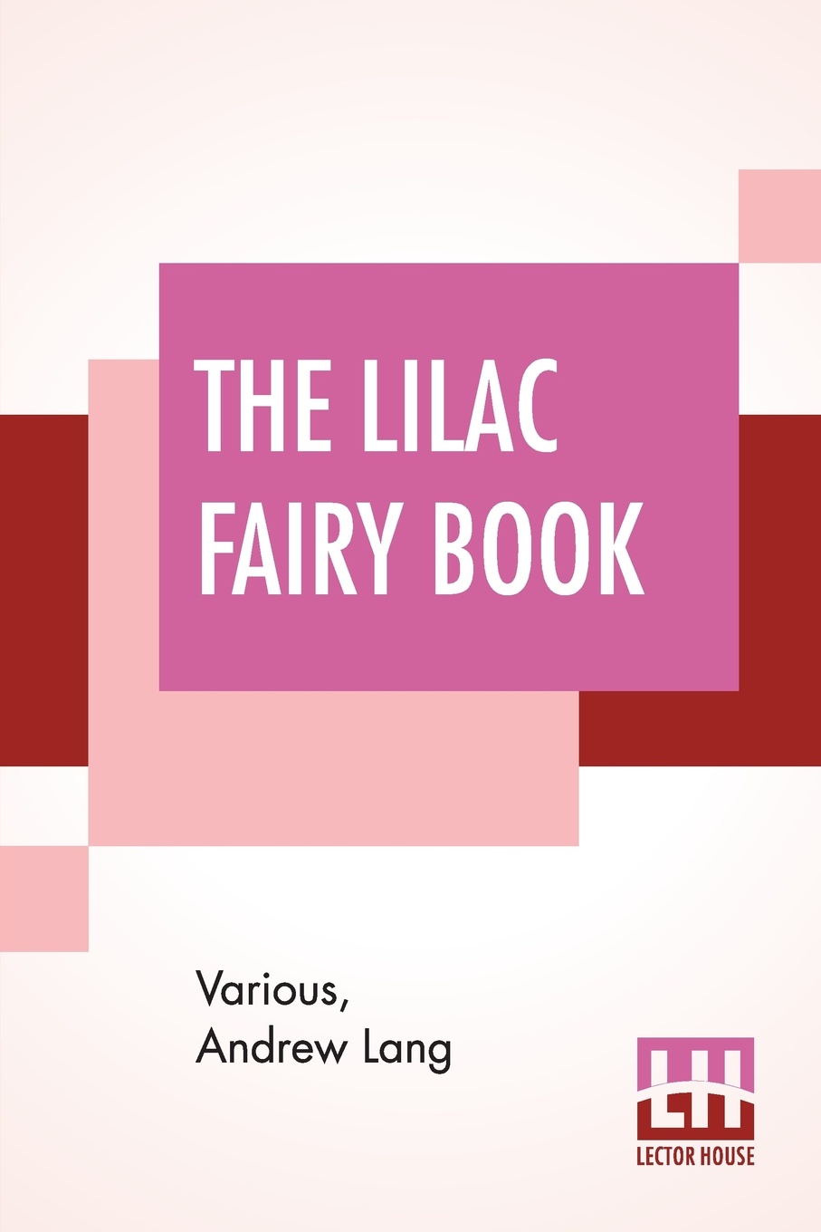 The Lilac Fairy Book. Edited By Andrew Lang