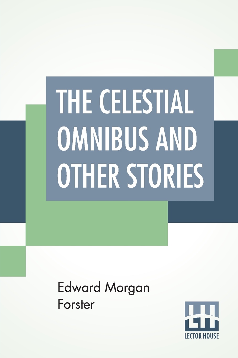 The Celestial Omnibus And Other Stories