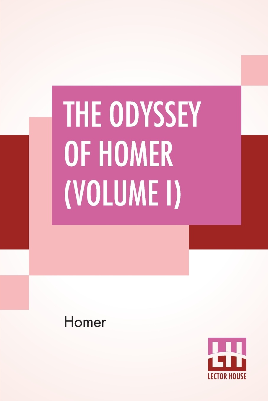 The Odyssey Of Homer (Volume I). Translated Into English Blank Verse By William Cowper